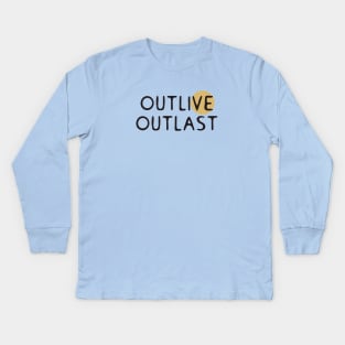 Outlive outlast Kids Long Sleeve T-Shirt